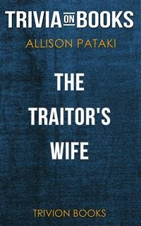 The Traitor's Wife by Allison Pataki (Trivia-On-Books) (eBook, ePUB) - Books, Trivion