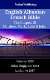 English Albanian French Bible - The Gospels III - Matthew, Mark, Luke & John (eBook, ePUB)