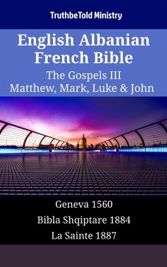 English Albanian French Bible - The Gospels III - Matthew, Mark, Luke & John (eBook, ePUB) - Ministry, TruthBeTold