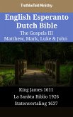 English Esperanto Dutch Bible - The Gospels III - Matthew, Mark, Luke & John (eBook, ePUB)