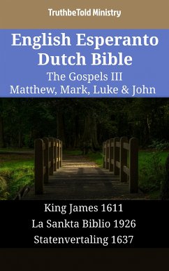 English Esperanto Dutch Bible - The Gospels III - Matthew, Mark, Luke & John (eBook, ePUB) - Ministry, TruthBeTold