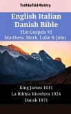 English Italian Danish Bible - The Gospels VI - Matthew, Mark, Luke & John (eBook, ePUB)