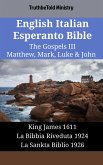 English Italian Esperanto Bible - The Gospels III - Matthew, Mark, Luke & John (eBook, ePUB)