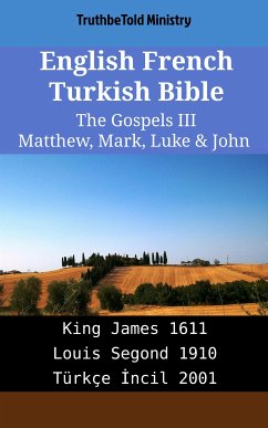 Cover English French Turkish Bible - The Gospels III - Matthew, Mark, Luke & John (eBook, ePUB)
