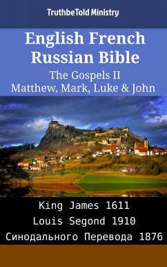 English French Russian Bible - The Gospels II - Matthew, Mark, Luke & John (eBook, ePUB) - Ministry, TruthBeTold