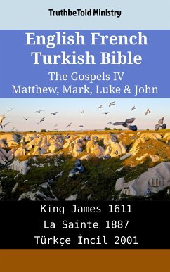Cover English French Turkish Bible - The Gospels IV - Matthew, Mark, Luke & John (eBook, ePUB)