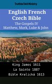 English French Czech Bible - The Gospels IV - Matthew, Mark, Luke & John (eBook, ePUB)