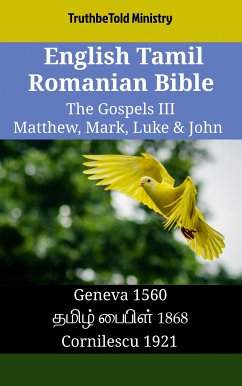 English Tamil Romanian Bible - The Gospels III - Matthew, Mark, Luke & John (eBook, ePUB) - Ministry, TruthBeTold