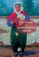 Keder Egiriyor Analar - Demiray, Salih