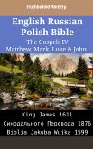 English Russian Polish Bible - The Gospels IV - Matthew, Mark, Luke & John (eBook, ePUB)