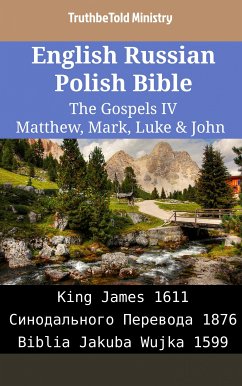 English Russian Polish Bible - The Gospels IV - Matthew, Mark, Luke & John (eBook, ePUB) - Ministry, TruthBeTold