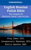 English Russian Polish Bible - The Gospels III - Matthew, Mark, Luke & John (eBook, ePUB)