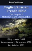 English Russian French Bible - The Gospels II - Matthew, Mark, Luke & John (eBook, ePUB)