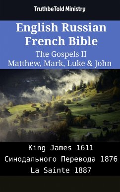 English Russian French Bible - The Gospels II - Matthew, Mark, Luke & John (eBook, ePUB) - Ministry, TruthBeTold