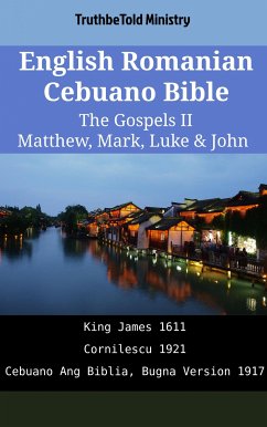 English Romanian Cebuano Bible - The Gospels II - Matthew, Mark, Luke & John (eBook, ePUB) - Ministry, TruthBeTold