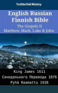 English Russian Finnish Bible - The Gospels II - Matthew, Mark, Luke & John (eBook, ePUB) - Ministry, TruthBeTold