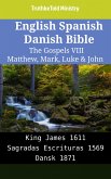 English Spanish Danish Bible - The Gospels VIII - Matthew, Mark, Luke & John (eBook, ePUB)