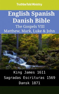 English Spanish Danish Bible - The Gospels VIII - Matthew, Mark, Luke & John (eBook, ePUB) - Ministry, TruthBeTold