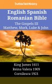 English Spanish Romanian Bible - The Gospels III - Matthew, Mark, Luke & John (eBook, ePUB)