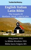 English Italian Latin Bible - The Gospels III - Matthew, Mark, Luke & John (eBook, ePUB)