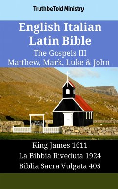 English Italian Latin Bible - The Gospels III - Matthew, Mark, Luke & John (eBook, ePUB) - Ministry, TruthBeTold