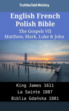 English French Polish Bible - The Gospels VII - Matthew, Mark, Luke & John (eBook, ePUB) - Ministry, TruthBeTold
