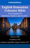 English Romanian Cebuano Bible - The Gospels III - Matthew, Mark, Luke & John (eBook, ePUB)