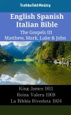 English Spanish Italian Bible - The Gospels III - Matthew, Mark, Luke & John (eBook, ePUB)