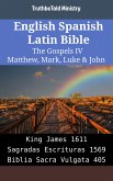 English Spanish Latin Bible - The Gospels IV - Matthew, Mark, Luke & John (eBook, ePUB)