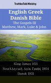 English Greek Danish Bible - The Gospels III - Matthew, Mark, Luke & John (eBook, ePUB)