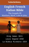 English French Italian Bible - The Gospels III - Matthew, Mark, Luke & John (eBook, ePUB)