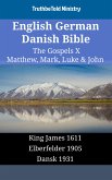 English German Danish Bible - The Gospels X - Matthew, Mark, Luke & John (eBook, ePUB)