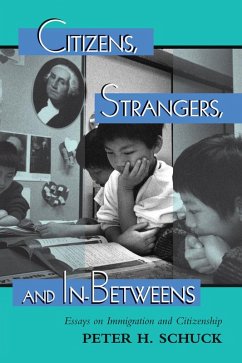 Citizens, Strangers, And In-betweens (eBook, ePUB) - Schuck, Peter