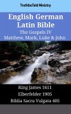 English German Latin Bible - The Gospels IV - Matthew, Mark, Luke & John (eBook, ePUB) English German Latin Bible - The Gospels IV - Matthew, Mark, Luke & John (eBook, ePUB)