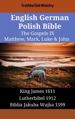 English German Polish Bible - The Gospels IX - Matthew, Mark, Luke & John (eBook, ePUB) - Ministry, TruthBeTold