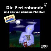 Die Ferienbande und das voll gemeine Phantom (MP3-Download)