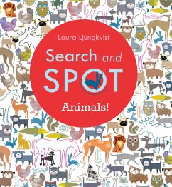 Search and Spot: Animals! (eBook, ePUB) - Ljungkvist, Laura