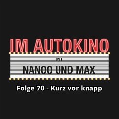 Im Autokino, Folge 70: Kurz vor knapp (MP3-Download) - Nachtsheim, Max "Rockstah"; Nanoo, Chris