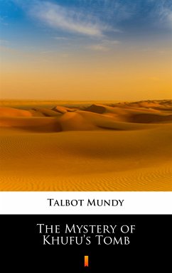 The Mystery of Khufu’s Tomb (eBook, ePUB) - Mundy, Talbot
