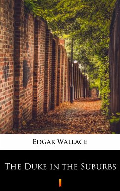 The Duke in the Suburbs (eBook, ePUB) - Wallace, Edgar