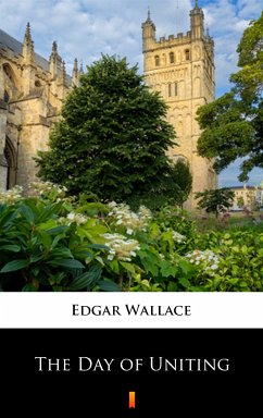 The Day of Uniting (eBook, ePUB) - Wallace, Edgar