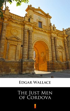 The Just Men of Cordova (eBook, ePUB) - Wallace, Edgar