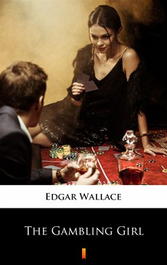 The Gambling Girl (eBook, ePUB) - Wallace, Edgar