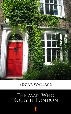 The Man Who Bought London (eBook, ePUB) - Wallace, Edgar