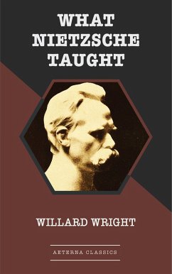 What Nietzsche Taught (eBook, ePUB) - Wright, Willard