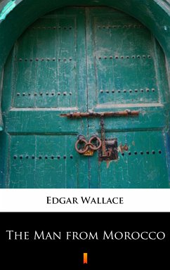 The Man from Morocco (eBook, ePUB) - Wallace, Edgar