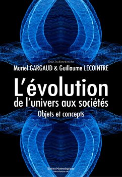 L’évolution, de l’univers aux sociétés (eBook, ePUB) - Gargaud, Muriel; Lecointre, Guillaume