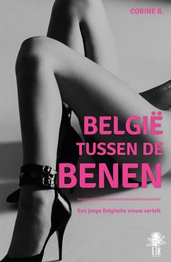 België tussen de benen (eBook, ePUB) - B., Corine
