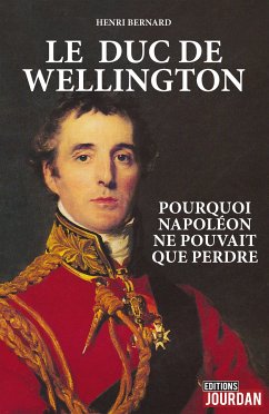 Le duc de Wellington (eBook, ePUB) - Bernard, Henri