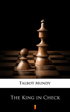 The King in Check (eBook, ePUB) - Mundy, Talbot